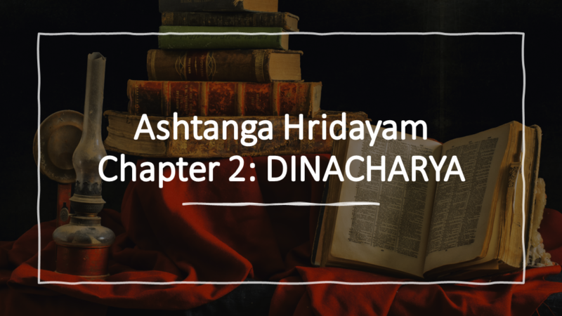 Decoding Ashtanga Hridayam: Chapter 2- DINACHARYA